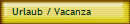 Urlaub / Vacanza