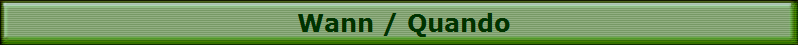 Wann / Quando