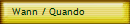 Wann / Quando
